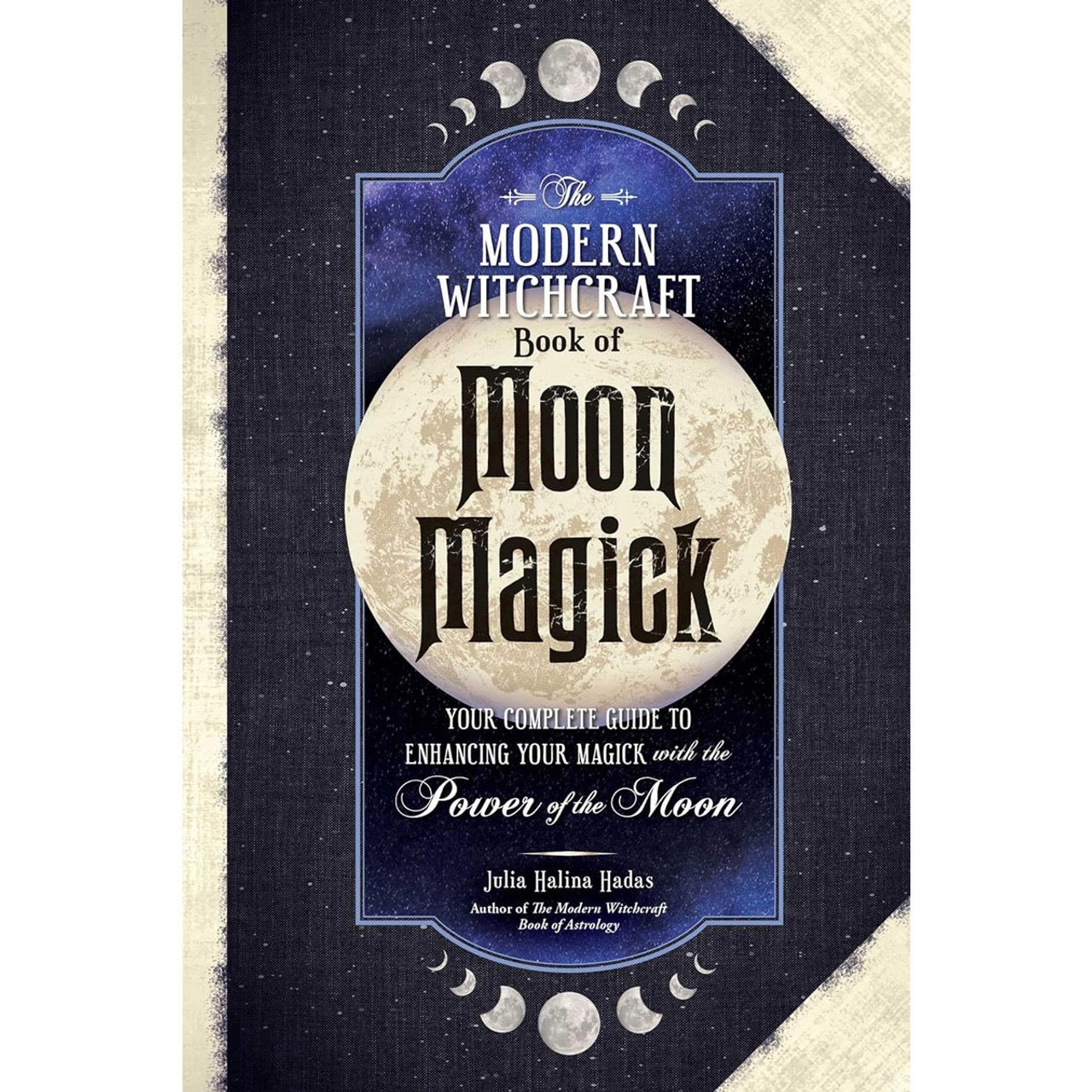The Modern Witchcraft Book: Moon Magic