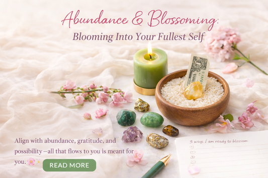 🌸 Abundance & Blossoming: Blooming Into Your Fullest Self
