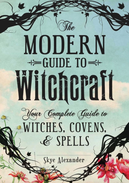 Skye Alexander - Modern Guide To Witchcraft