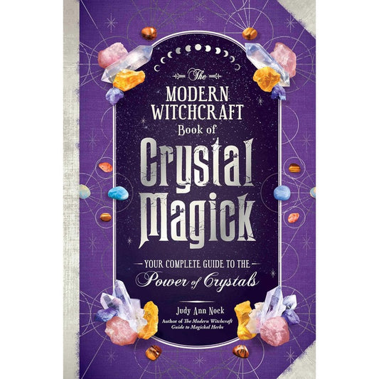 The Modern Witchcraft Book Of Crystal Magick - Judy Ann Nock