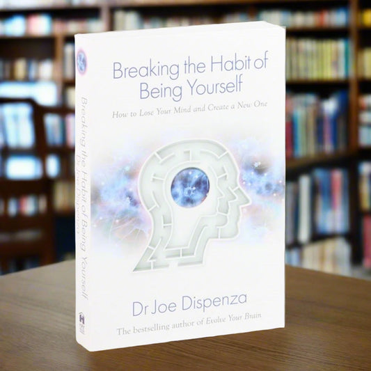 Breaking the Habit of Being Yourself Book by Dr. Joe Dispenza